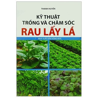 Sách - kỹ thuật trồng và chăm sóc rau lấy lá