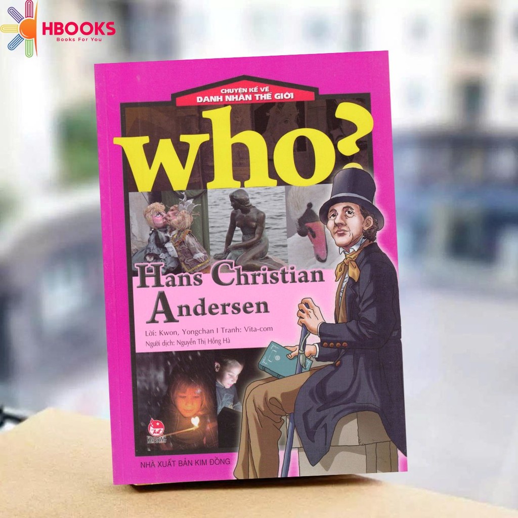 Sách - Chuyện kể danh nhân thế giới - Who? Hans Christian Andersen