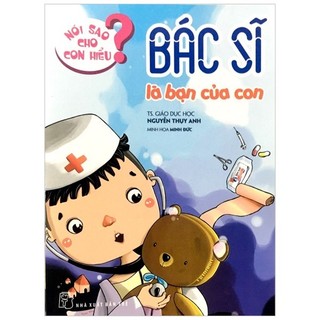 Sách - nói sao cho con hiểu: bác sĩ là bạn của con