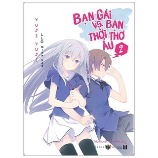 Sách Bạn Gái Vs. Bạn Thời Thơ Ấu - Tập 2