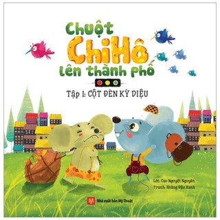 Sách chuột chi hô lên thành phố - tập 1: cột đèn kỳ diệu