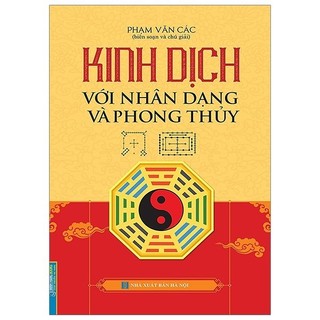 Sách - kinh dịch với nhân dạng và phong thuỷ