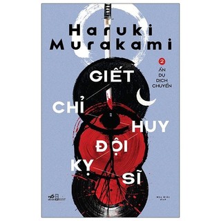 Sách giết chỉ huy đội kỵ sĩ - tập 2: ẩn dụ dịch chuyển