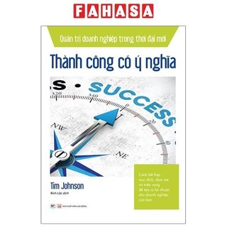 Sách Quản Trị Doanh Nghiệp Trong Thời Đại Mới - Thành Công Có Ý Nghĩa