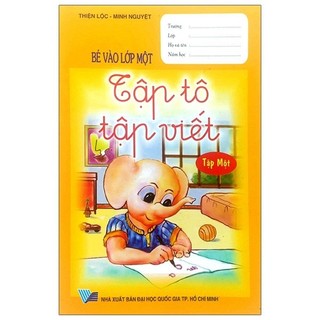 Sách bé vào lớp 1 - tập tô tập viết - tập 1