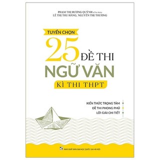 Sách Tuyển Chọn 25  Đề Thi Ngữ Văn Kì Thi THPT
