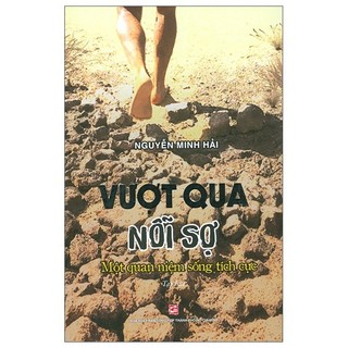 Sách - Vượt Qua Nỗi Sợ - Một Quan Niệm Sống Tích Cực