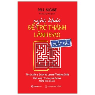 Sách - nghĩ khác để trở thành lãnh đạo xuất sắc