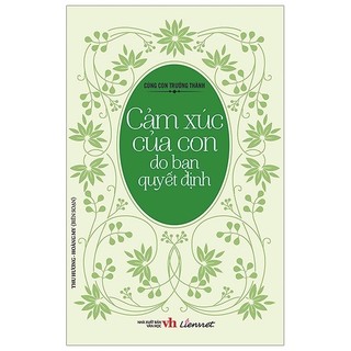 Sách - cùng con trưởng thành - cảm xúc của con do bạn quyết định