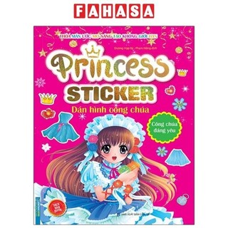 Sách Princess Sticker - Dán Hình Công Chúa - Công Chúa Đáng Yêu
