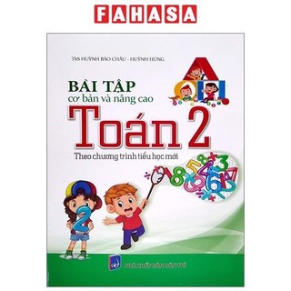 Sách - Bài Tập Cơ Bản Và Nâng Cao Toán Lớp 2 (Theo Chương Trình Tiểu Học Mới)