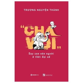 Sách - Cha Voi: Dạy Con Nên Người Ở Thời Đại Số