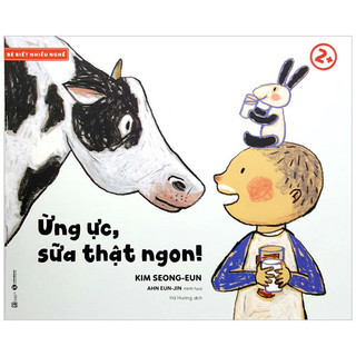 Sách - Bé Biết Nhiều Nghề - Ừng Ực, Sữa Thật Ngon! (2 Tuổi)