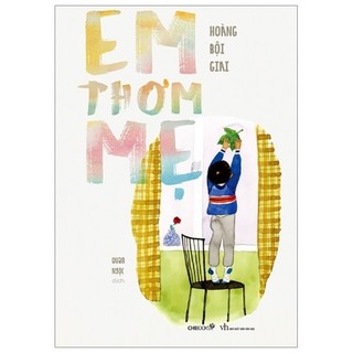 Sách - Em Thơm Mẹ - Hoàng Bội Giai