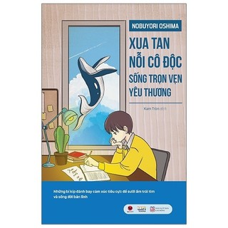 Sách Xua Tan Nỗi Cô Độc, Sống Trọn Vẹn Yêu Thương