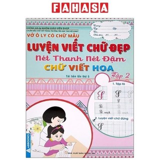 Sách Vở Ô Ly Có Chữ Mẫu Luyện Viết Chữ Đẹp - Nét Thanh Nét Đậm, Chữ Viết Hoa - Tập 2 (Tái Bản)