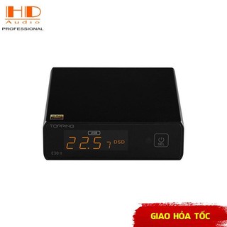 [Chính hãng] DAC TOPPING E30 II Bản Nâng Cấp Ấn Tượng Cùng Chip AK4493S