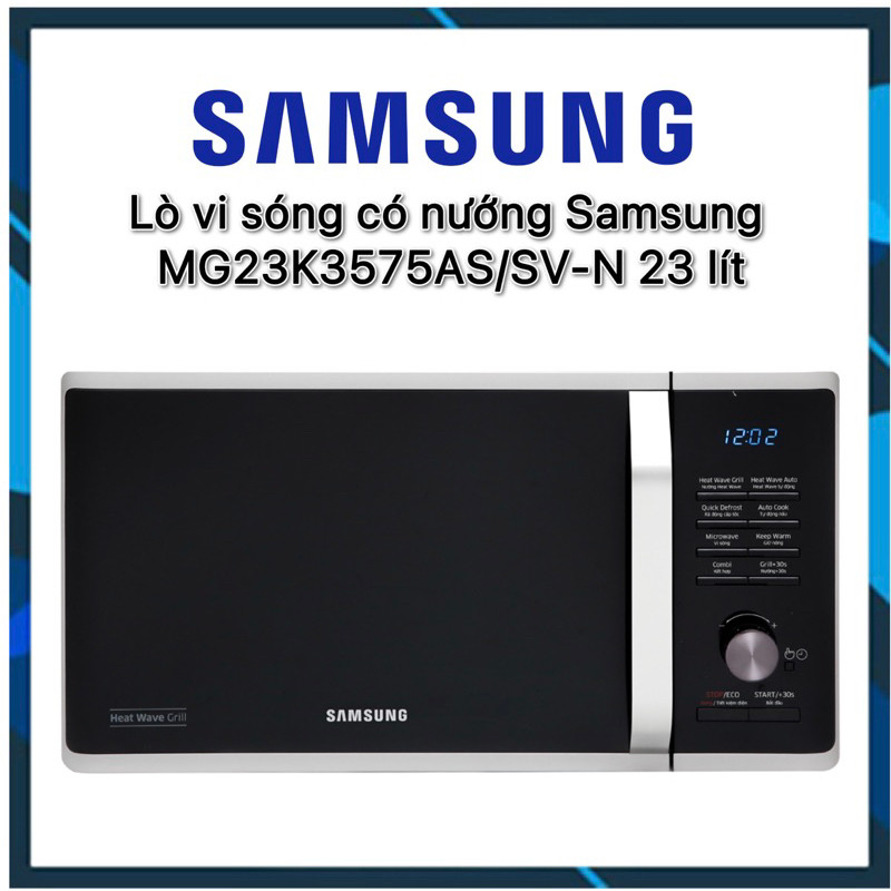 Lò vi sóng có nướng Samsung MG23K3575AS/SV-N 23 lít hàng chính hãng