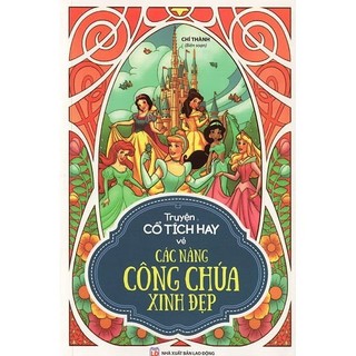 Sách - Truyện Cổ Tích Về Các Nàng Công Chúa Xinh Đẹp