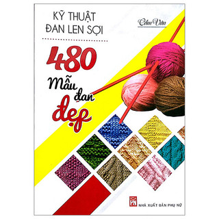 Sách - kỹ thuật đan len sợi – 480 mẫu đan đẹp
