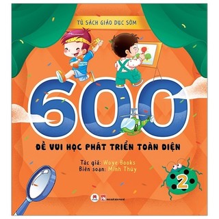Sách tủ sách giáo dục sớm - 600 đề vui học phát triển toàn diện - 2