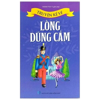 Sách - Truyện Kể Về Lòng Dũng Cảm