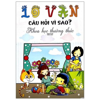 Sách 10 vạn câu hỏi vì sao - khoa học thường thức