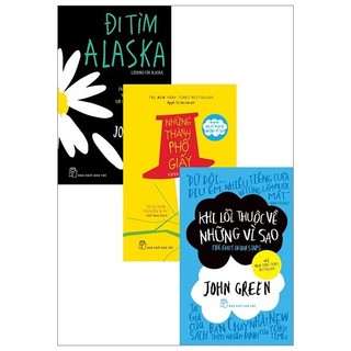 Sách - Bộ Sách Tác Giả John Green: Đi Tìm Alaska + Những Thành Phố Giấy + Khi Lỗi Thuộc Về Những Vì Sao (Bộ 3 Cuốn)