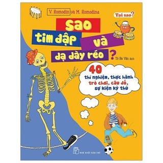 Sách - Tại Sao? Sao Tim Đập Và Dạ Dày Réo? - 40 Thí Nghiệm, Thực Hành Trò Chơi, Câu Đố, Sự Kiện Kỳ Thú