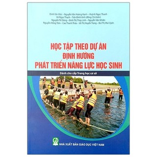 Sách Học Tập Theo Dự Án Định Hướng Phát Triển Năng Lực Học Sinh - Dành Cho Cấp Thcs