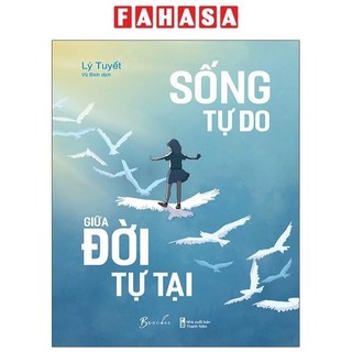 Sách sống tự do giữa đời tự tại
