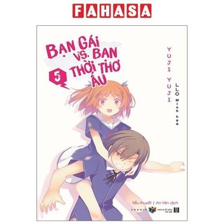 Sách bạn gái vs. bạn thời thơ ấu - tập 5 - tặng kèm bookmark