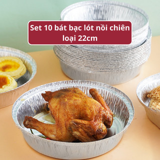 Set 10 khay giấy bạc lót nồi chiên không dầu, khay bạc nướng, đĩa nhôm, đĩa giấy bạc 22cm, bát bạc lót nồi chiên 22cm