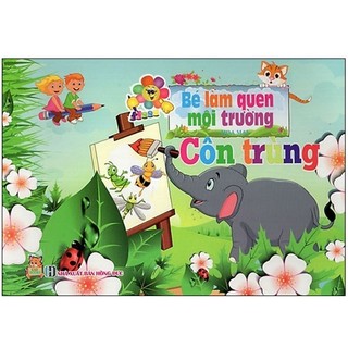 Sách bé làm quen môi trường - côn trùng