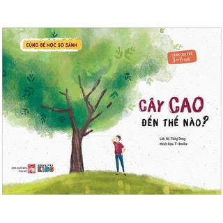 Sách Cùng Bé Học So Sánh - Cây Cao Đến Thế Nào (Tranh Màu)