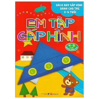 Sách - Em Tập Gấp Hình 4-5 Tuổi - Nâng Cao (Tái Bản)