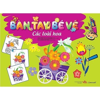 Sách - Bàn Tay Bé Vẽ - Các Loài Hoa