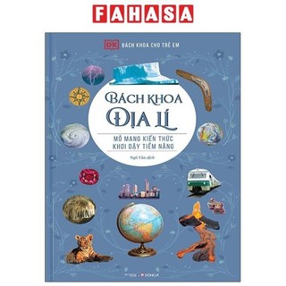 Sách bách khoa cho trẻ em - bách khoa địa lí