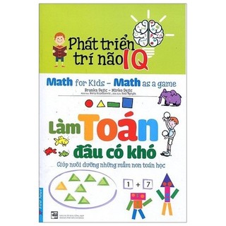 Sách phát triển trí não iq - làm toán đâu có khó