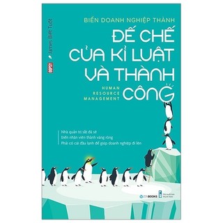 Sách - Biến Doanh Nghiệp Thành Đế Chế Của Kỉ Luật Và Thành Công