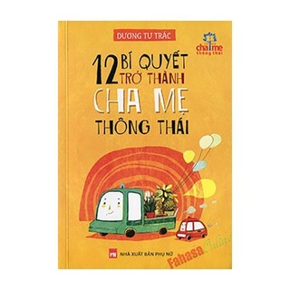 Sách - 12 bí quyết trở thành cha mẹ thông thái