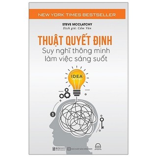 Sách thuật quyết định - suy nghĩ thông minh, làm việc sáng suốt