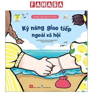 Sách Kỹ Năng Sống Đầu Đời Cho Bé - Kỹ Năng Giao Tiếp Ngoài Xã Hội