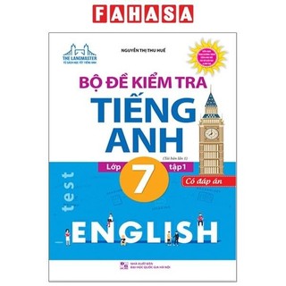 Sách Bộ Đề Kiểm Tra Tiếng Anh Lớp 7 Tập 1 - Có Đáp Án (Tái Bản 2021)