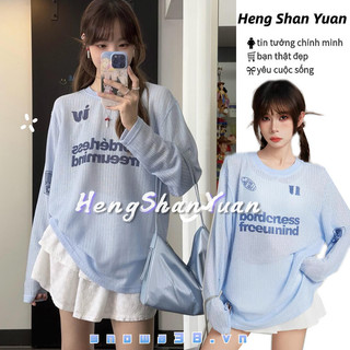 Heng Shan Yuan Quần áo dài tay chống nắng dành cho nữ chữ cái micro trong suốt màu xanh mỏng dáng rộng áo thun dài tay thông thường