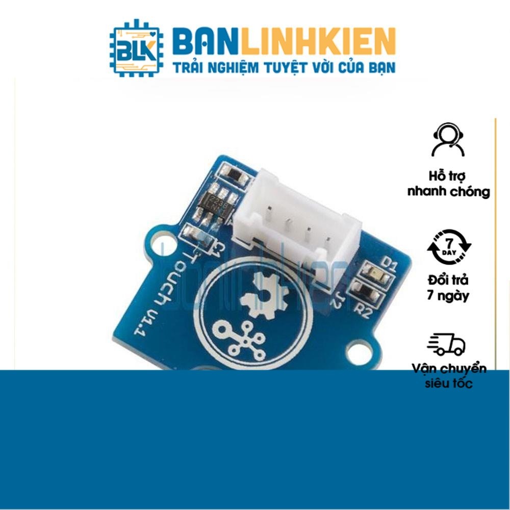 Sensor Cảm Biến Chạm Touch-V1.1 [Grove]