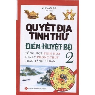 Sách Quyết Địa Tinh Thư - Điểm Huyệt Bộ - Tập 2