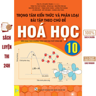 Sách - trọng tâm kiến thức và phân loại bài tập theo chủ đề hóa học 10