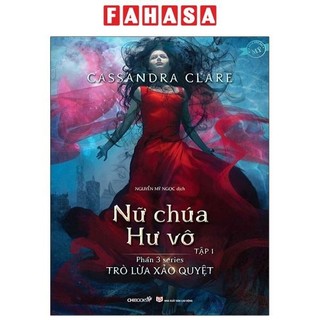 Sách Trò Lừa Xảo Quyệt - Phần 3: Nữ Chúa Hư Vô - Tập 1