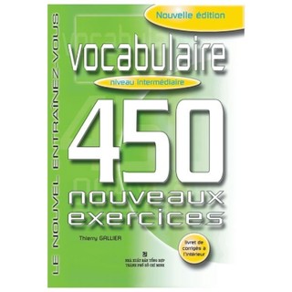 Sách - 450 Nouveaux Exercices - Vocabulaire Niveau Intermediare